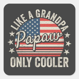 Sticker Carré Papaw comme un grand-père mais en plus cool Drapea