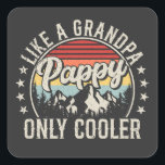 Sticker Carré Pappy Like a Grand-père Only Glacière Retro<br><div class="desc">Pappy Like a Grand-père Only Glacière paternité Retro Vintage Funny Crew Graphic design Cadeau Carré Stickers Classic Collection.</div>