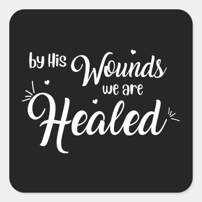 Sticker Carré Par Ses Blessures, Nous Sommes Guéris | Christian (Devant)