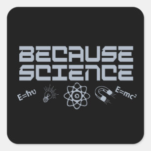 Sticker Carré Parce que la science