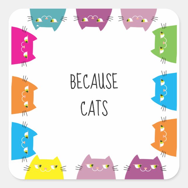 Sticker Carré Parce que les chats sont drôles (Devant)