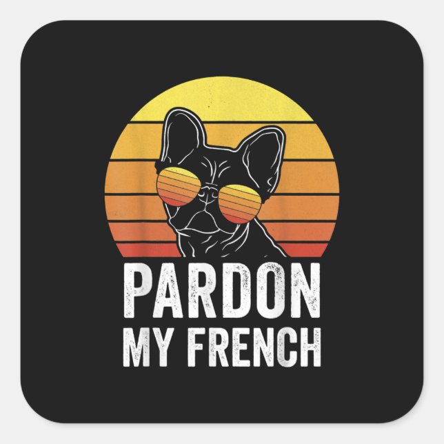 Sticker Carré Pardon Mon Amoureux des chiens Français Cadeau Fre (Devant)