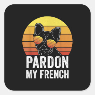 Sticker Carré Pardon Mon Amoureux des chiens Français Cadeau Fre