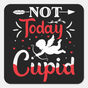 Sticker Carré Pas aujourd'hui Cupidon Joyeuse Saint-Valentin