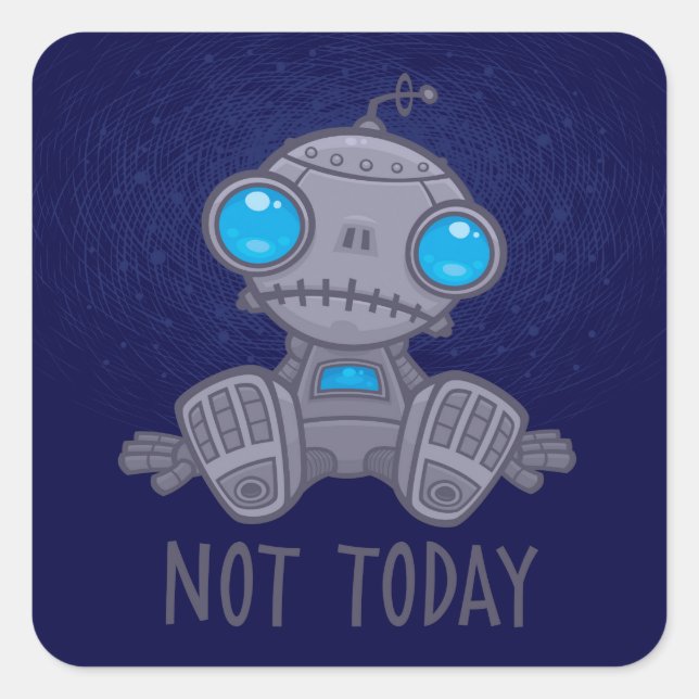 Sticker Carré Pas aujourd'hui triste robot (Devant)