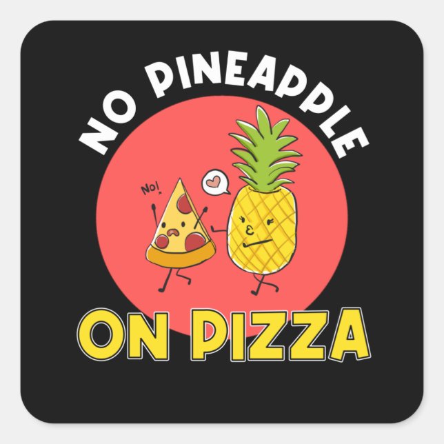 Sticker Carré Pas de pizza à l'ananas (Devant)