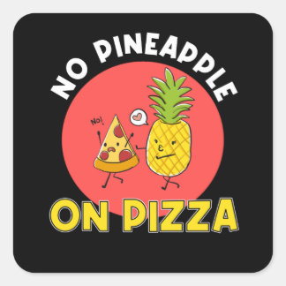 Sticker Carré Pas de pizza à l'ananas