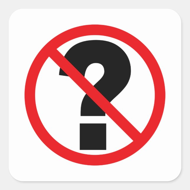 Sticker Carré Pas de questions (Devant)