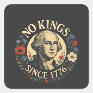Sticker Carré Pas de roi depuis 1776 Protestation de la démocrat