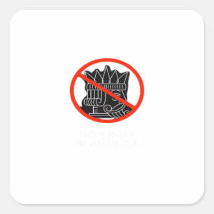 Sticker Carré Pas de rois aux États-Unis America Dis Non au Roi 
