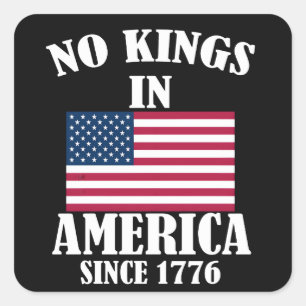 Sticker Carré Pas de rois en Amérique depuis 1776 Drapeau patrio