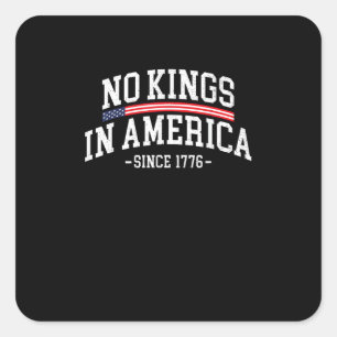 Sticker Carré Pas de rois en Amérique depuis 1776 Esprit de libe