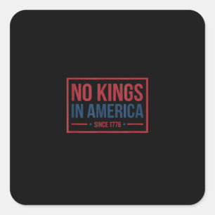 Sticker Carré Pas de rois en Amérique depuis 1776 Patriotique Ré