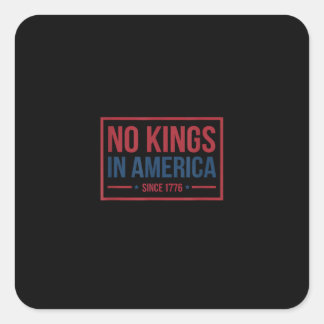 Sticker Carré Pas de rois en Amérique depuis 1776 Patriotique Ré