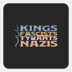 Sticker Carré Pas de rois, fascistes, tyrans, nazis – Anti-autor