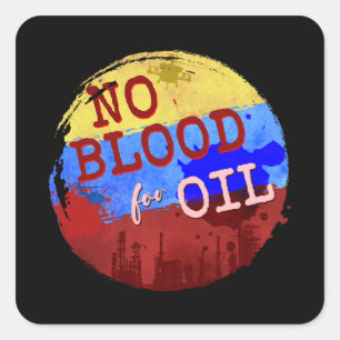 Sticker Carré Pas de sang, pas de guerre pour le pétrole sur le