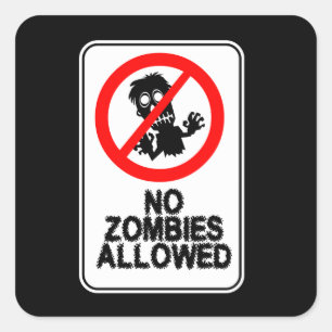 Sticker Carré Pas de zombies autorisés à coller