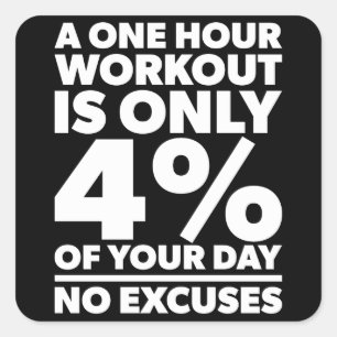 Sticker Carré Pas D'Excuses - Un De Nos Exercices Est 4% De Votr