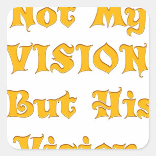 Sticker Carré Pas ma vision, mais sa vision art imprimer