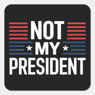 Sticker Carré Pas mon président