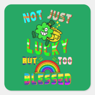 Sticker Carré Pas Seulement Lucky, Mais Trop Béni