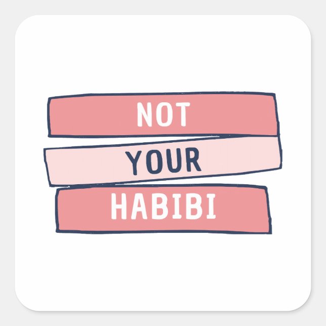 Sticker Carré Pas votre Habibi - Drôle arabe féministe arabe - P (Devant)