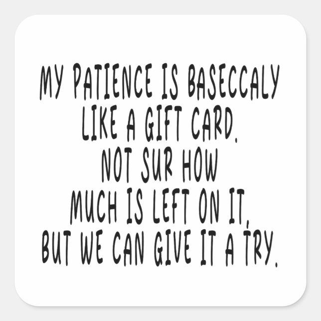 Sticker Carré Patience Comme une carte-cadeau, PAS SUR COMMENT l (Devant)