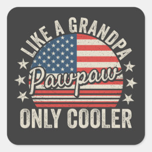 Sticker Carré Pawpaw comme un grand-père mais en plus cool Drape
