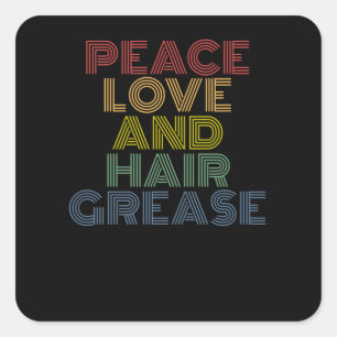 Sticker Carré Peace Love And Hair Grease drôle