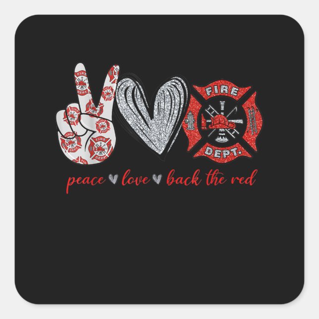 Sticker Carré Peace Love Back Red | Funny Firefighter Lover cade (Devant)