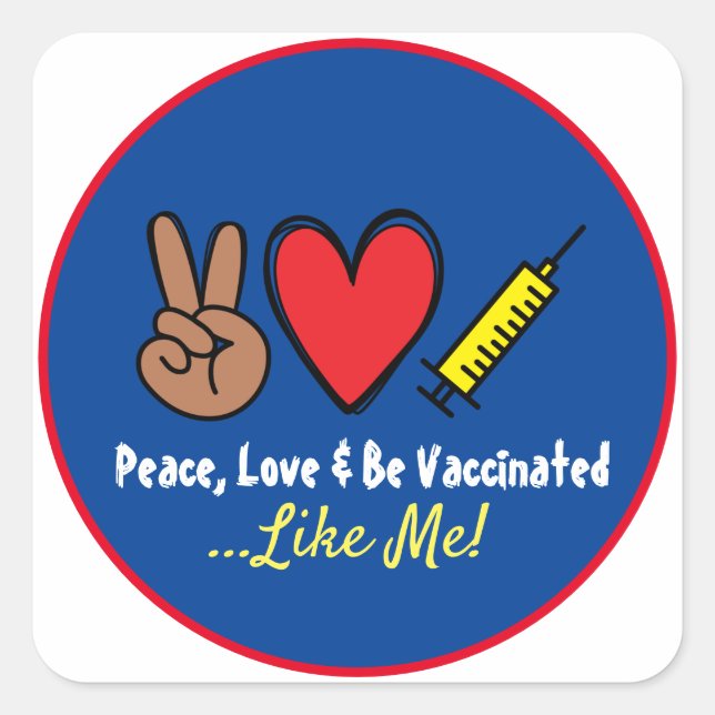 Sticker Carré Peace Love & Be Vaccination Comme Moi (Devant)