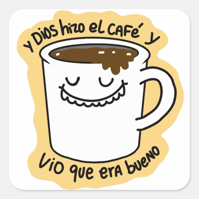 Sticker Carré Pegatina Y Dios hizo el café y vio que era bueno  (Devant)