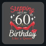 Sticker Carré Pénétrer Dans Mon 60e Anniversaire Comme Une Reine<br><div class="desc">Entrée dans mon 60e anniversaire Comme une reine Heureux pour moi maman design Cadeau Carré Sticker Classic Collection.</div>