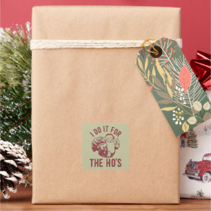 Sticker Carré Père Noël de Noël impoli Je le fais pour les Ho's
