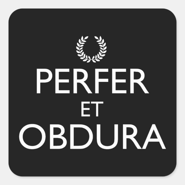 Sticker Carré Perfer Et Obdura - Restez Calme Et Continuez (Devant)