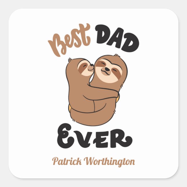 Sticker Carré Personnalisé Meilleur papa Jamais mignonne Sloth (Devant)
