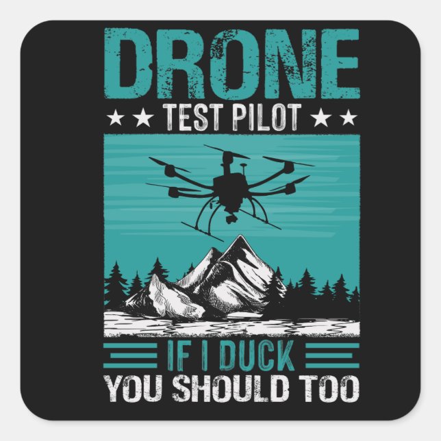 Sticker Carré Pilote de test de drone Drôle Dire (Devant)