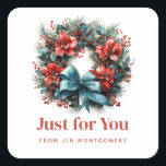 Sticker Carré Pine Wreath avec Holly Christmas Just for You<br><div class="desc">Juste pour vous des autocollants avec une jolie couronne de Noël. Une image festive avec une couronne de pin décorée de fleurs rouges,  sainte et un joli arc bleu. Délicieux.</div>