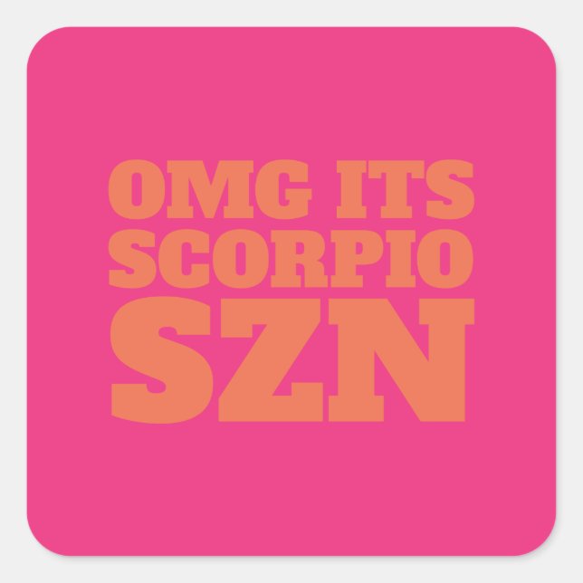 Sticker Carré Pink Orange OMG C'est Scorpio SZN Cool (Devant)