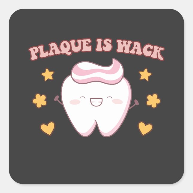 Sticker Carré Plaque super est Wack Dental Hygienist (Devant)
