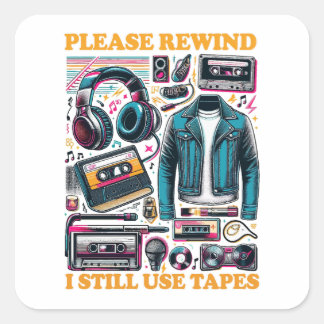 Sticker Carré Please Rewind - I still Use Tabes