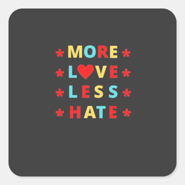 Sticker Carré Plus d'amour moins de haine drôle (Devant)