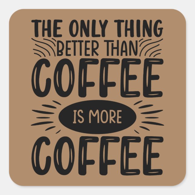 Sticker Carré Plus de café (Devant)