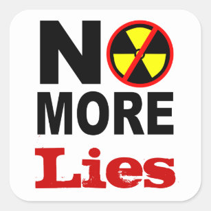 Sticker Carré Plus de mensonges sur un slogan anti-nucléaire