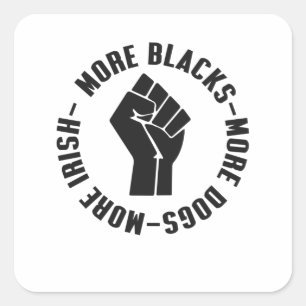 Sticker Carré Plus de Noirs Plus de Chiens Plus d'Irlandais