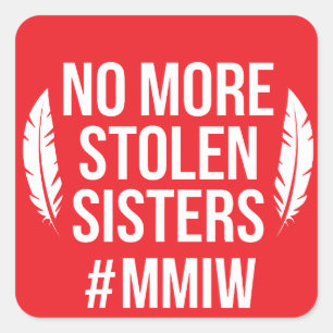 Sticker Carré Plus de soeurs volées MMIW