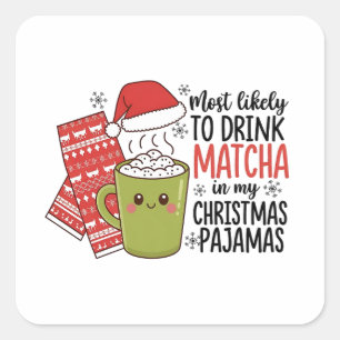 Sticker Carré Plus susceptible de boire du Matcha dans mon pyjam