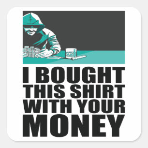 Sticker Carré Poker - J'Ai Acheté Cette Chemise Avec Votre Argen