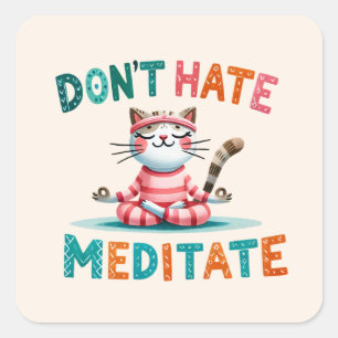 Sticker Carré Pose de Yoga de chat - Ne pas haïr, Méditer