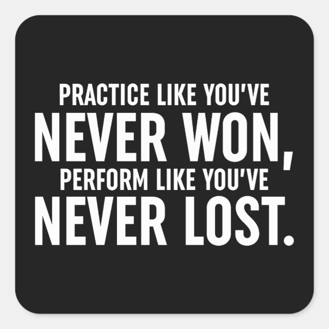 Sticker Carré Pratiquez comme vous n'avez jamais gagné (Devant)